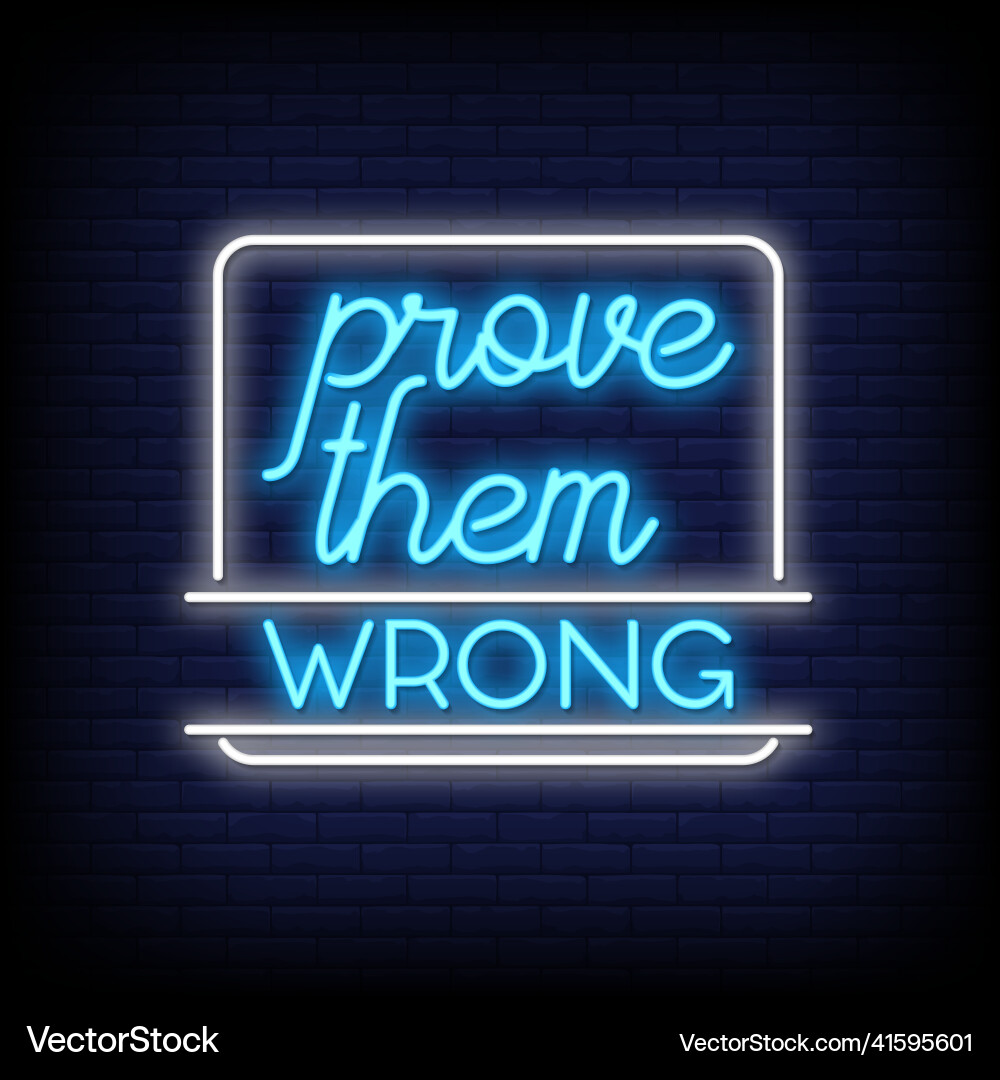 Prove them wrong neon signs style text Prove them wrong neon signs style text Vector Image