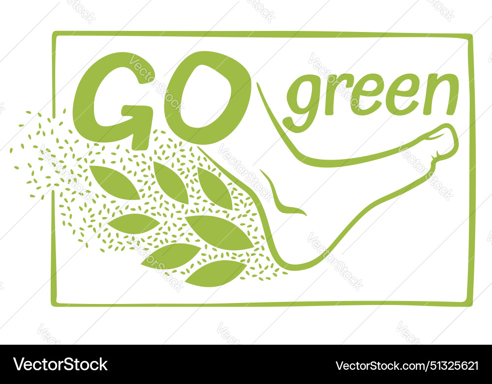 Go Green Motivationslogan mit Fuß Go Green Motivationslogan mit Fuß vektorbild