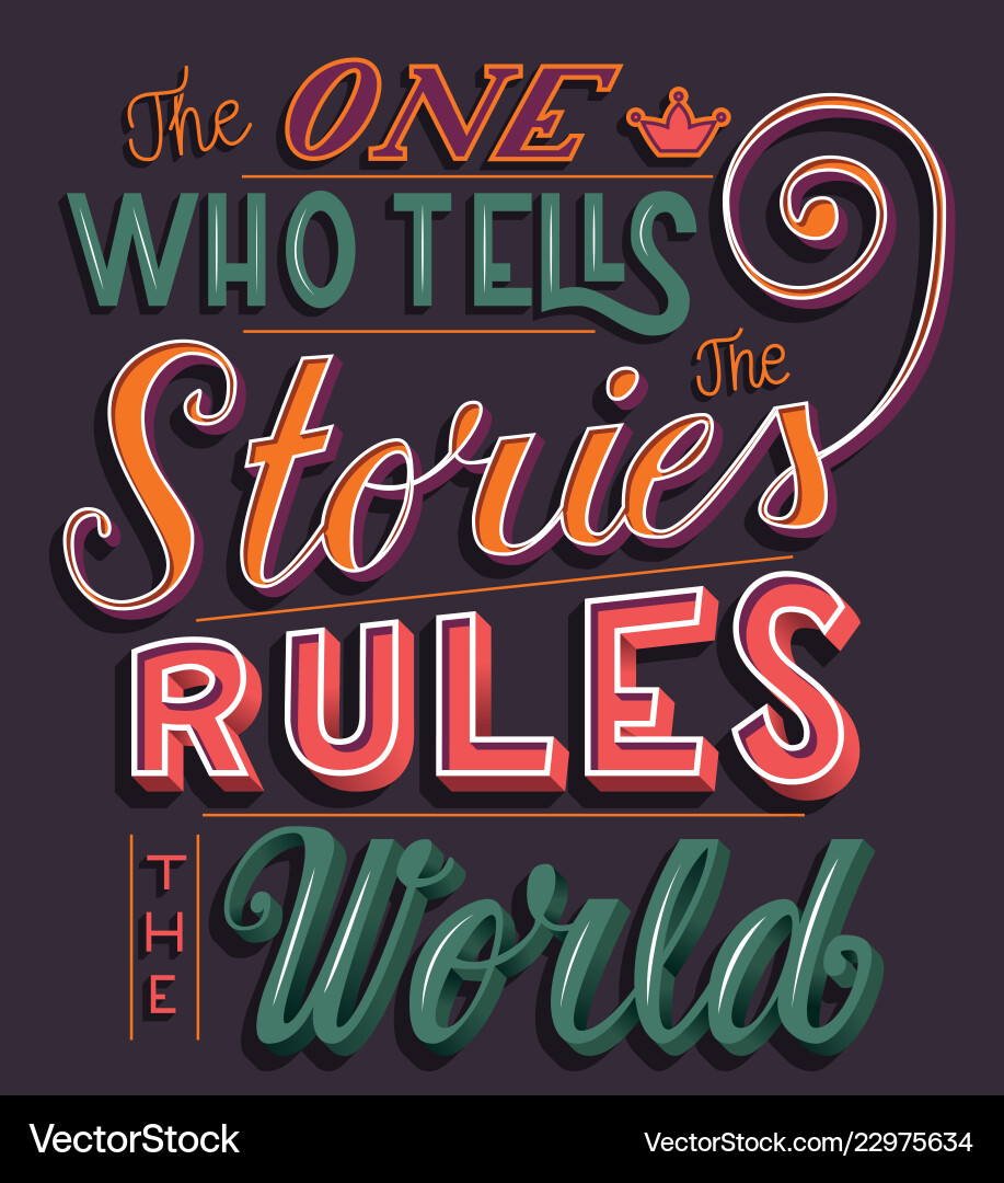 One who tells the stories rules world vector image