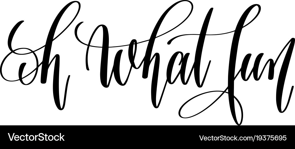 Oh What Fun - Festive Script Text Vector Image