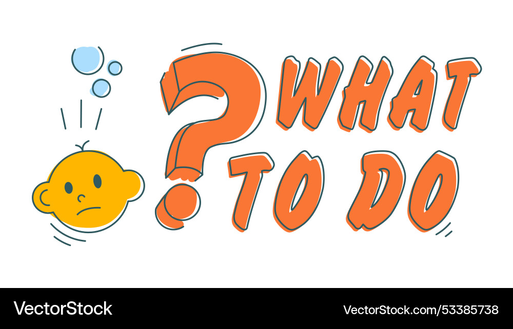 Perplexed man with text what to do Perplexed man with text what to do vector image