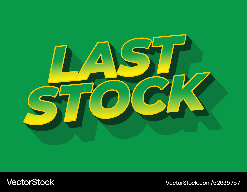 Last stock text effect for ads purpose in 3d style Last stock text effect for ads purpose in 3d style Vector Image