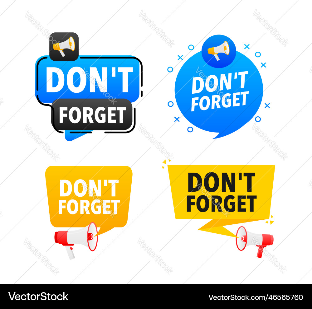 Megaphone label set with text dont forget Megaphone label set with text dont forget vector image