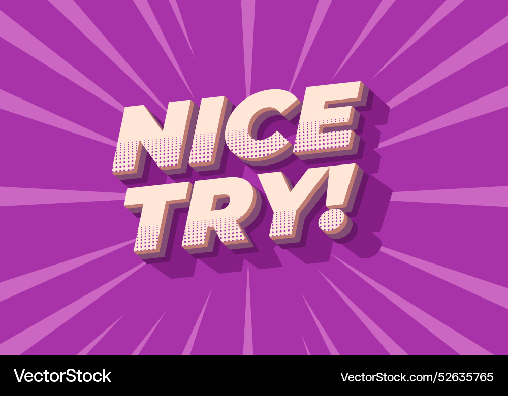Nice try text effect in 3d style with good colors Nice try text effect in 3d style with good colors vector image