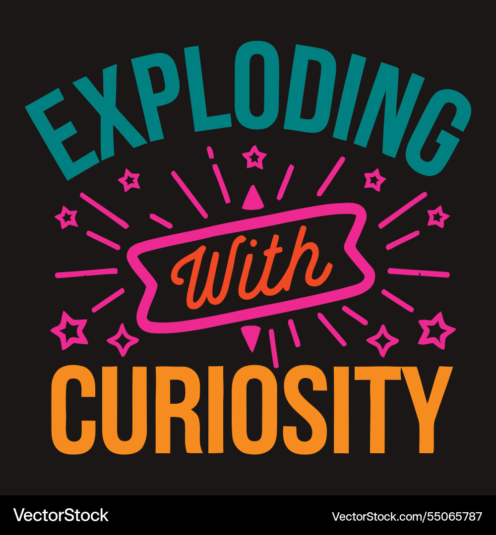 Exploding with curiosity science and learning Exploding with curiosity science and learning vector image