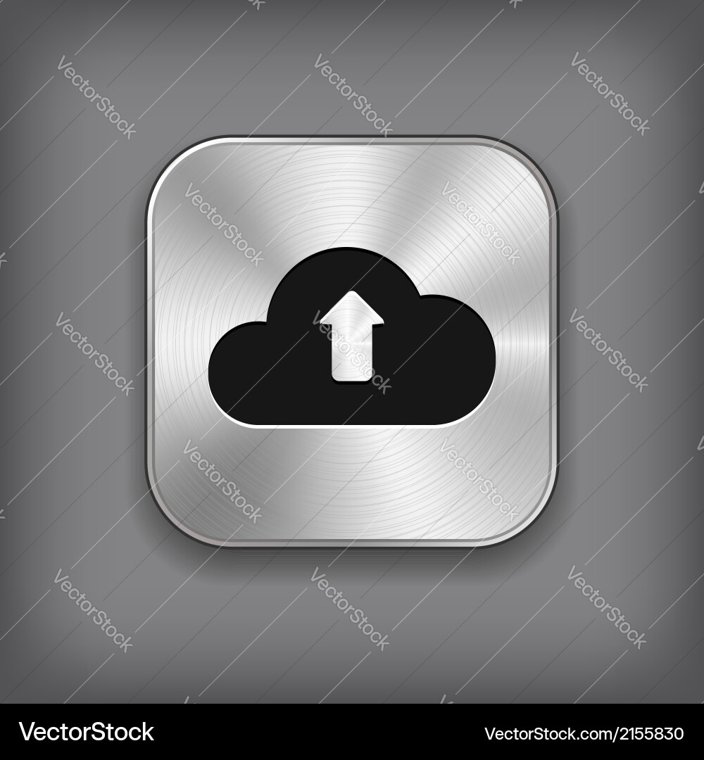 Cloud upload icon - metal app button vector image