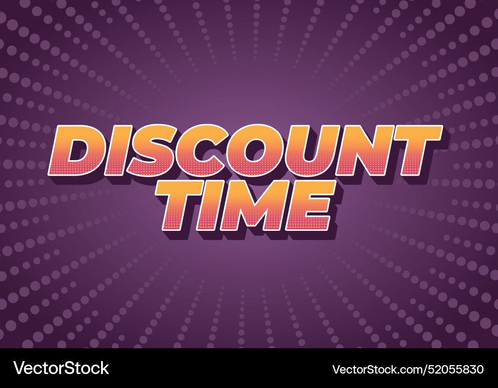 Discount time text effect 3d style with good Discount time text effect 3d style with good vector image