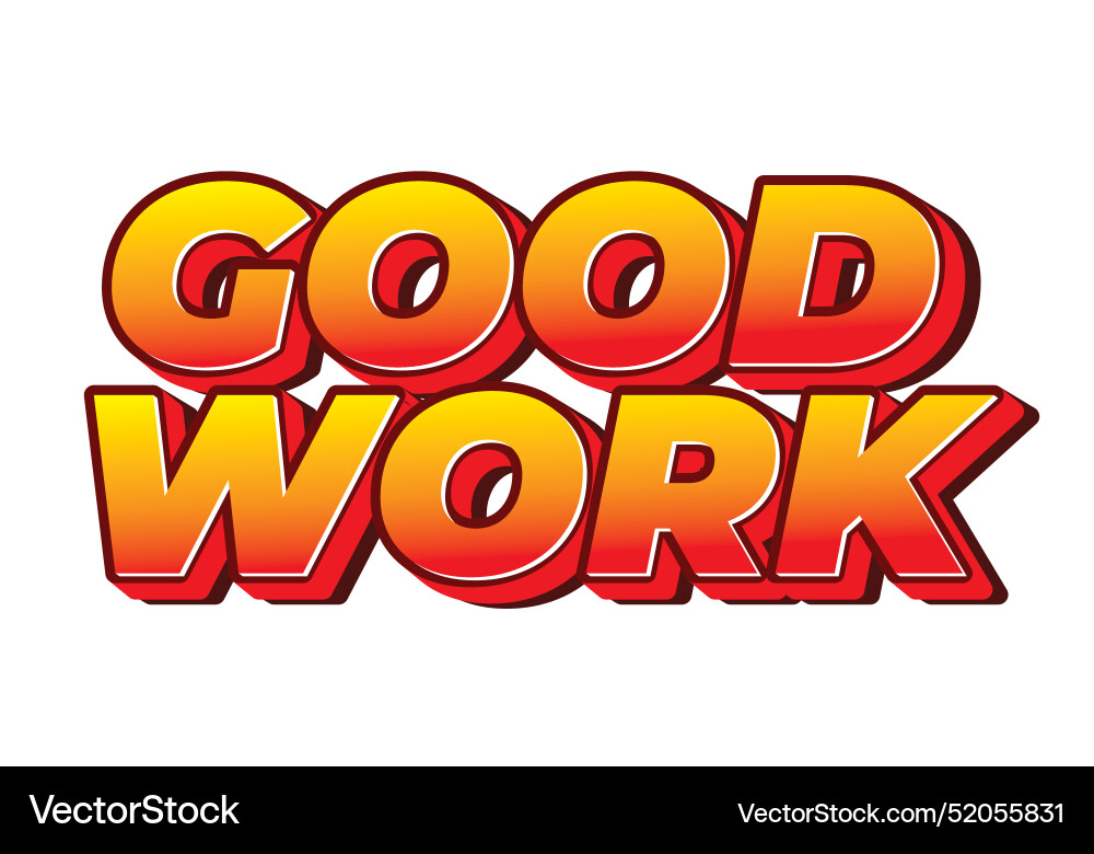 Good work text effect in 3d style with colors Good work text effect in 3d style with colors Vector Image