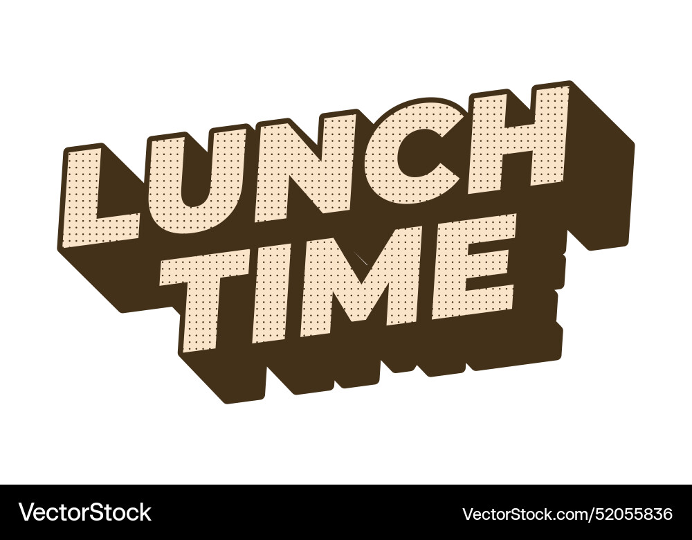 Lunch time text effect in 3d style with good Lunch time text effect in 3d style with good vector image