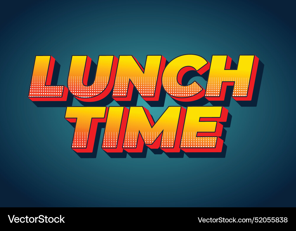 Lunch time text effect in 3d style with good Lunch time text effect in 3d style with good vector image