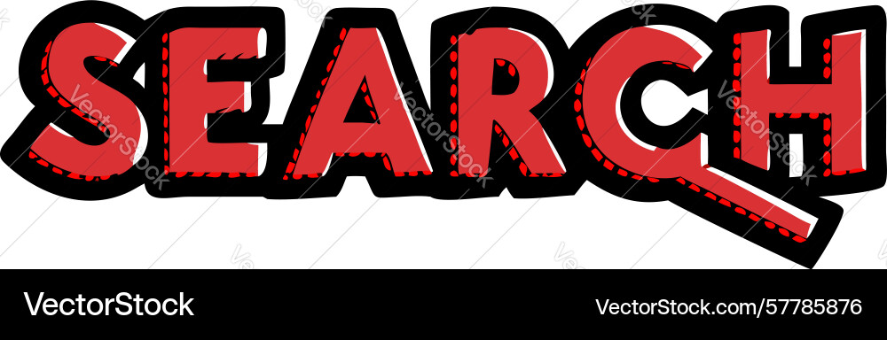 Bold search text command your query design vector image