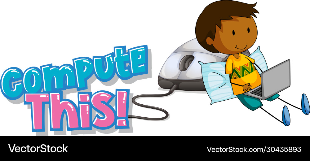 Font design for word compute this with boy Font design for word compute this with boy vector image