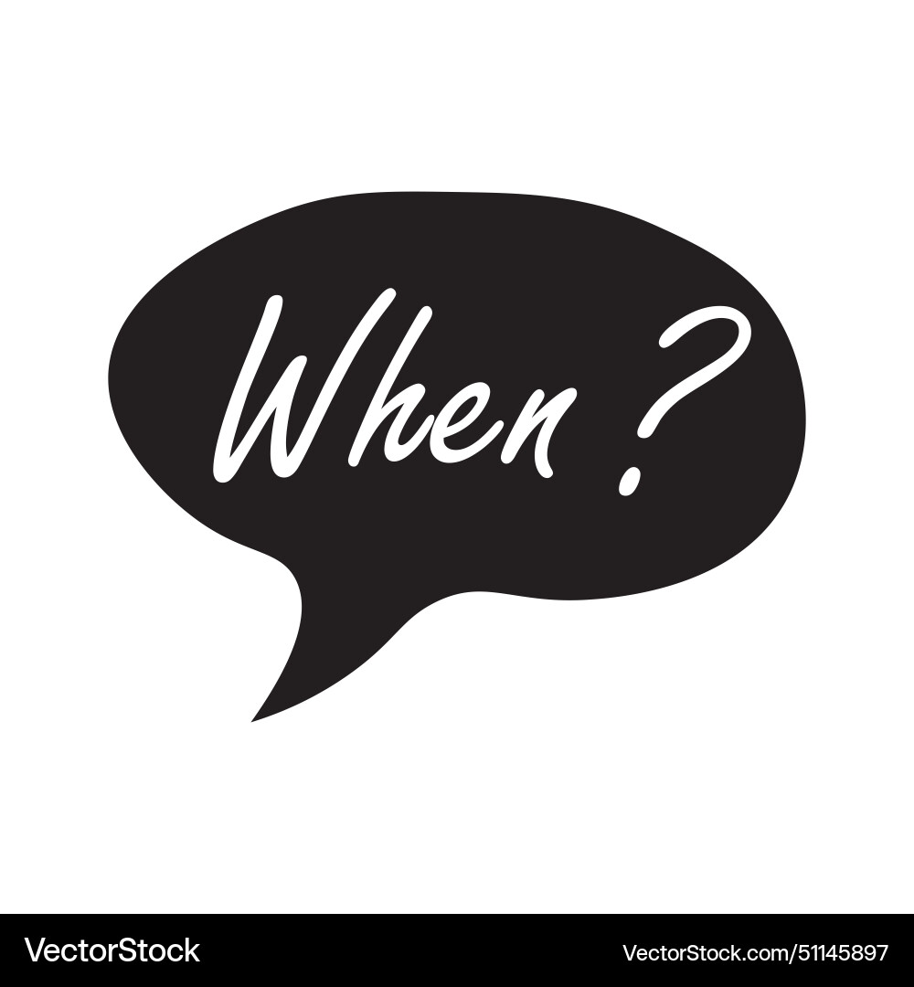 Doodle speech bubble with when question Vector Image