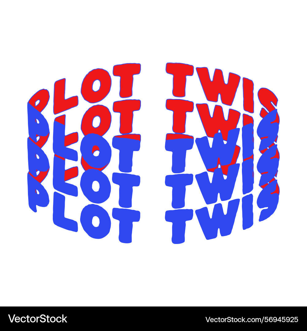 Abstract streetwear design with plot twist text Vector Image