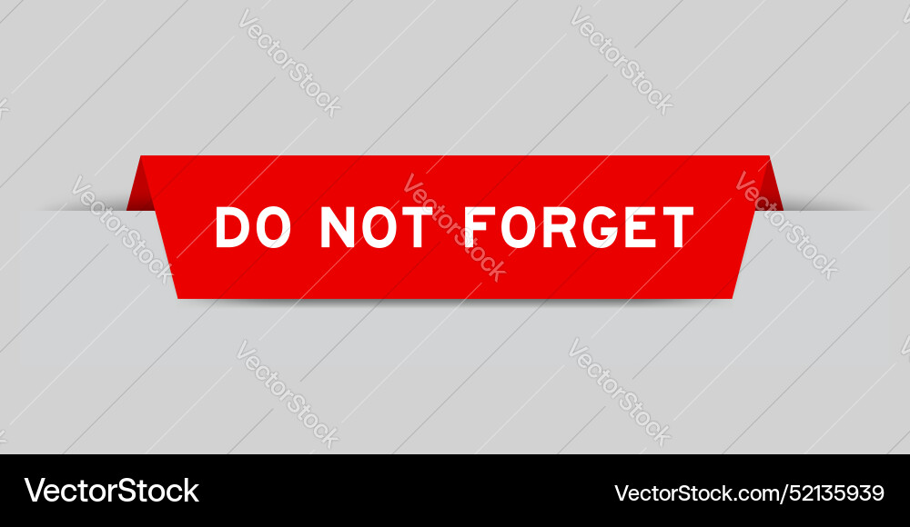Red color inserted label with word do not forget Red color inserted label with word do not forget vector image