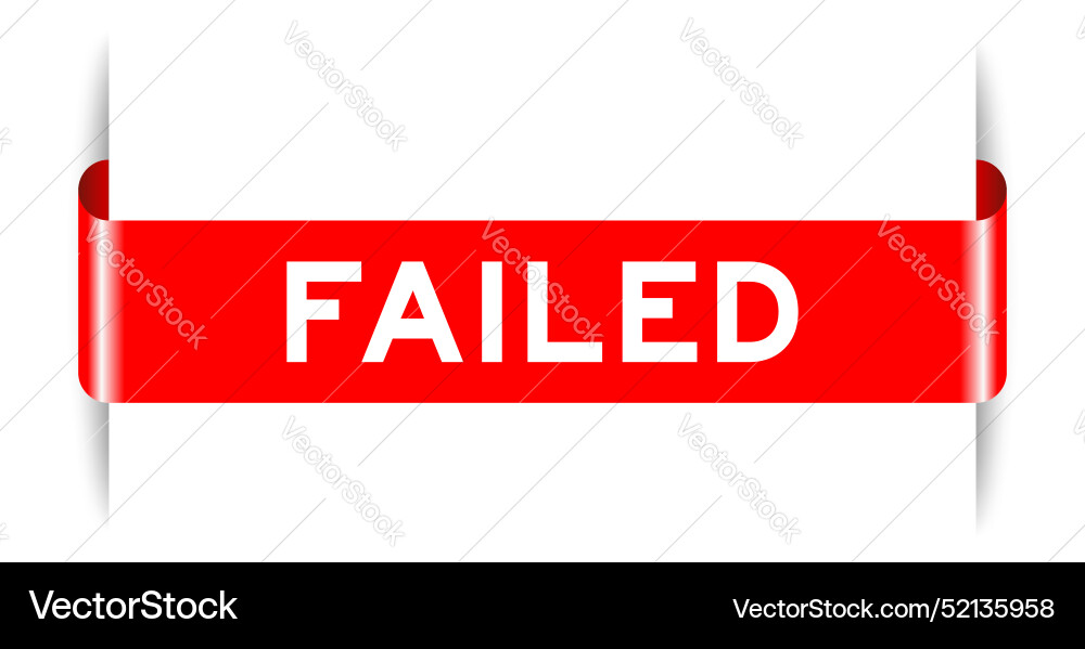Red color inserted label banner with word failed Red color inserted label banner with word failed Vector Image