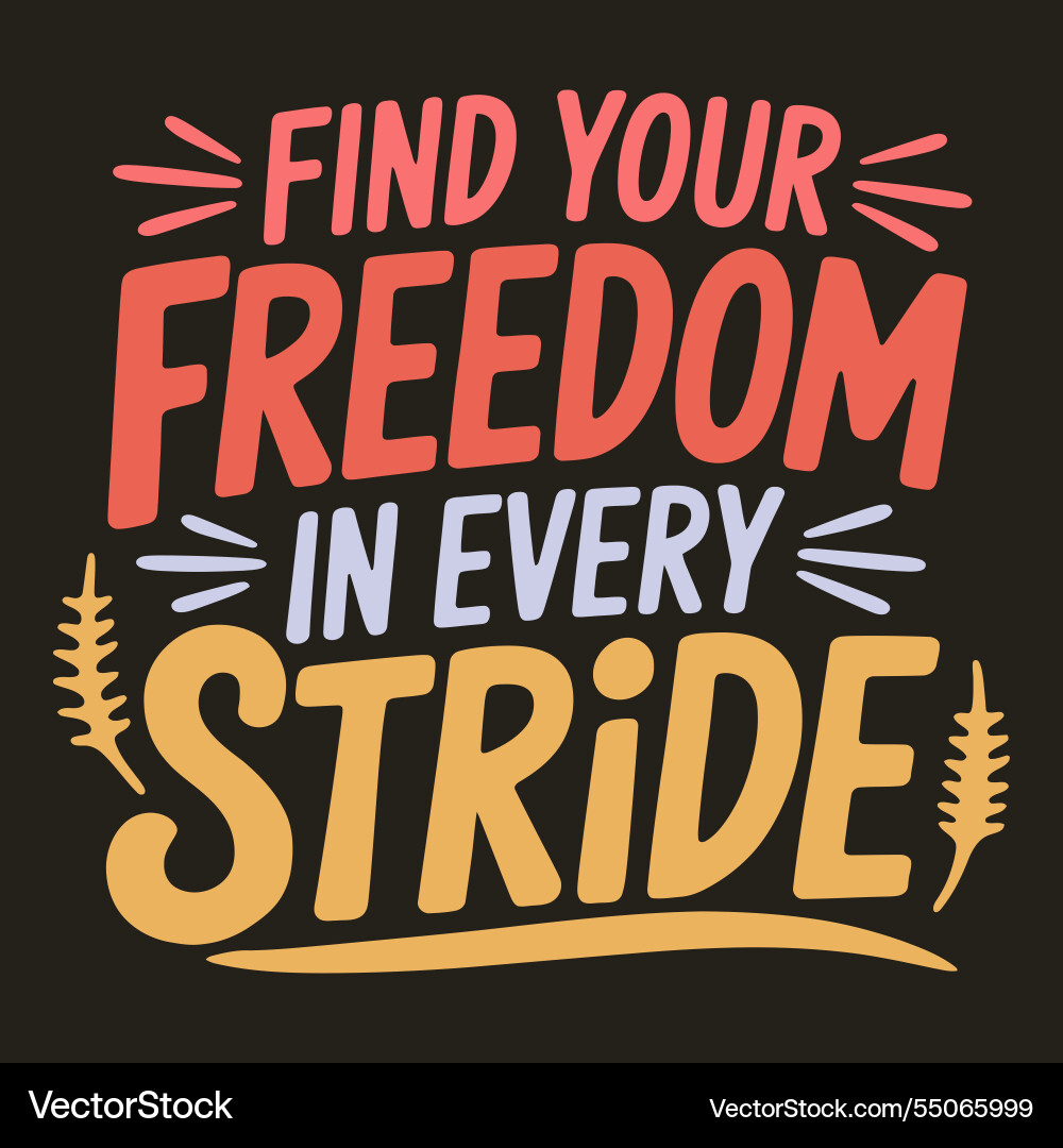 Trails are calling find freedom with every step Vector Image