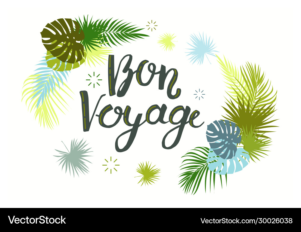 Lettering with text bon voyage tropical Lettering with text bon voyage tropical Vector Image