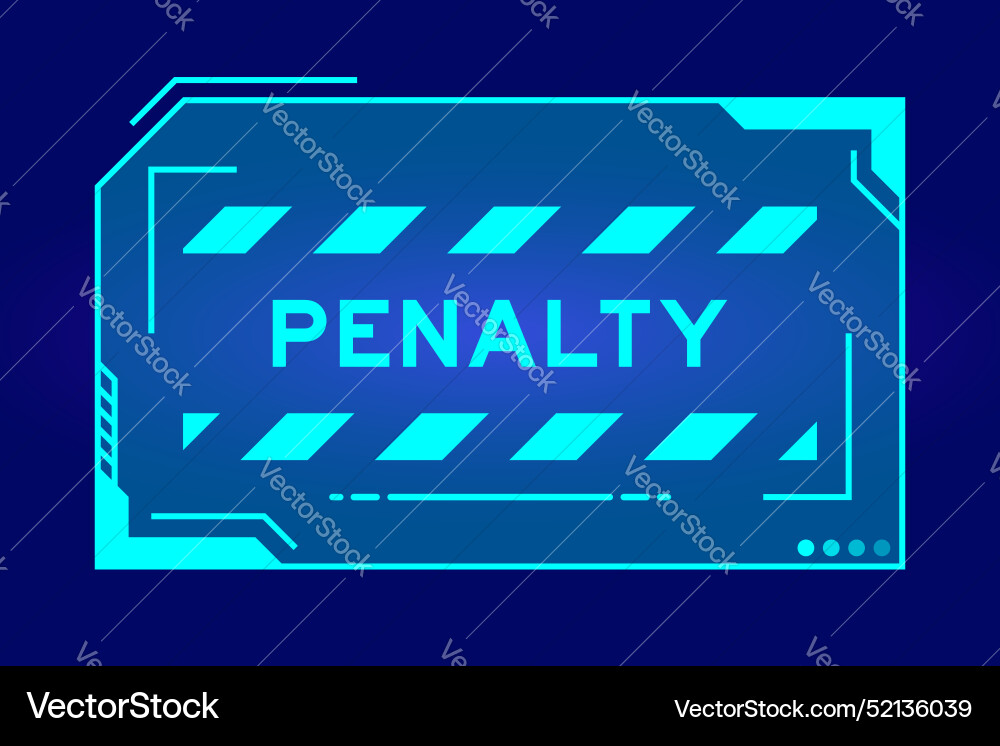 Futuristic hud banner that have word penalty Futuristic hud banner that have word penalty vector image