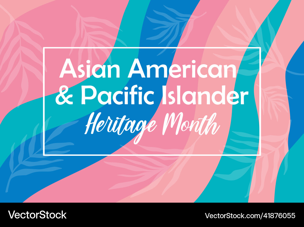 Asian american pacific islander heritage month Asian american pacific islander heritage month vector image
