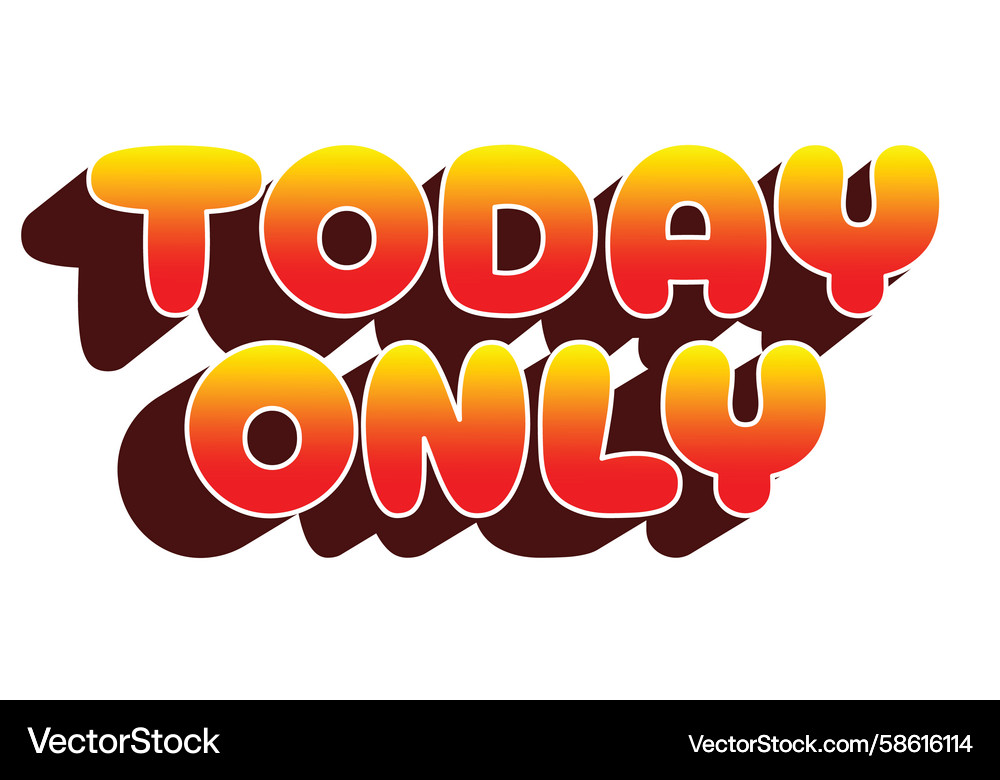 Bold gradient text reading today only Vector Image