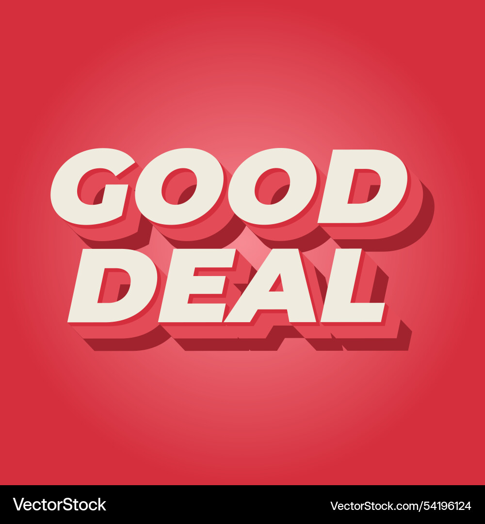 Good deal text effect in bold font with 3d style Good deal text effect in bold font with 3d style vector image