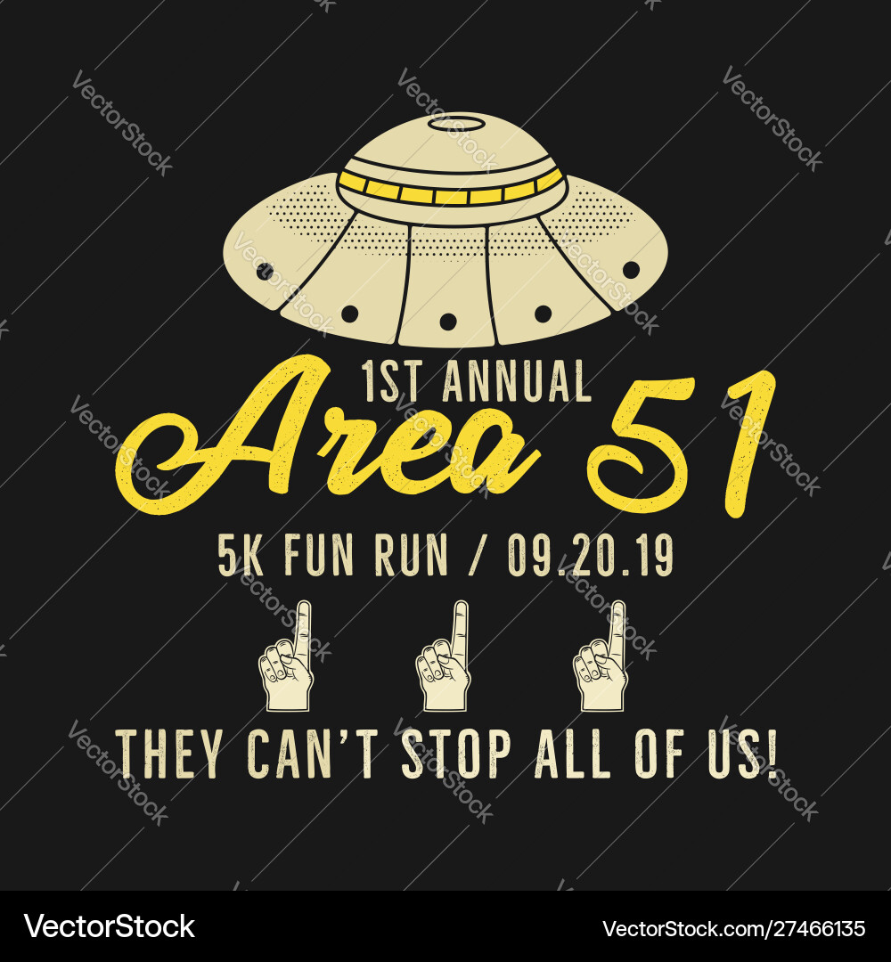 Storm Area 51 5K Fun Run They Cant Stop Us All Vintage UFO A Storm Area 51 5K Fun Run They Cant Stop Us All Vintage UFO A