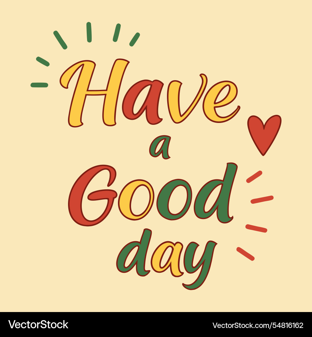 Have a good day in playful font with warm color Vector Image