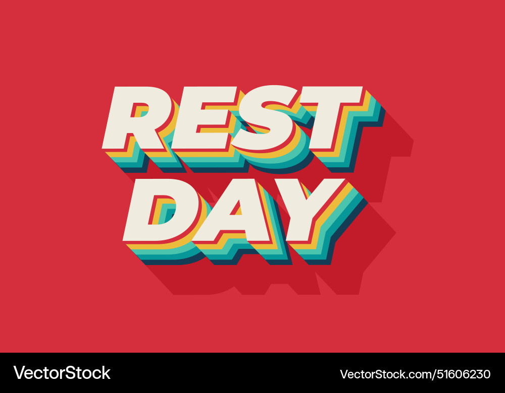 Rest day text effect in 3d style with good colors Rest day text effect in 3d style with good colors Vector Image