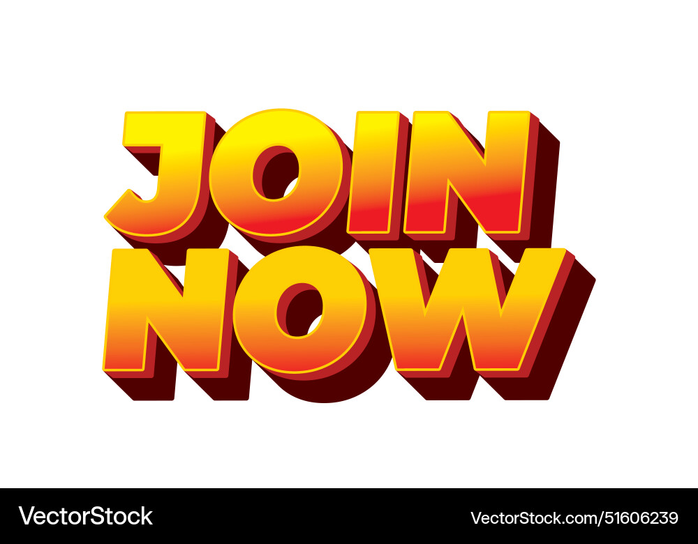 Join now text effect in 3d style with good colors Vector Image