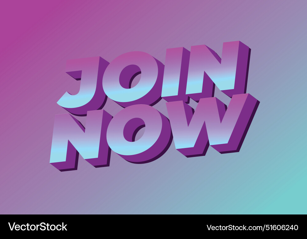 Join now text effect in 3d style with good colors Join now text effect in 3d style with good colors Vector Image