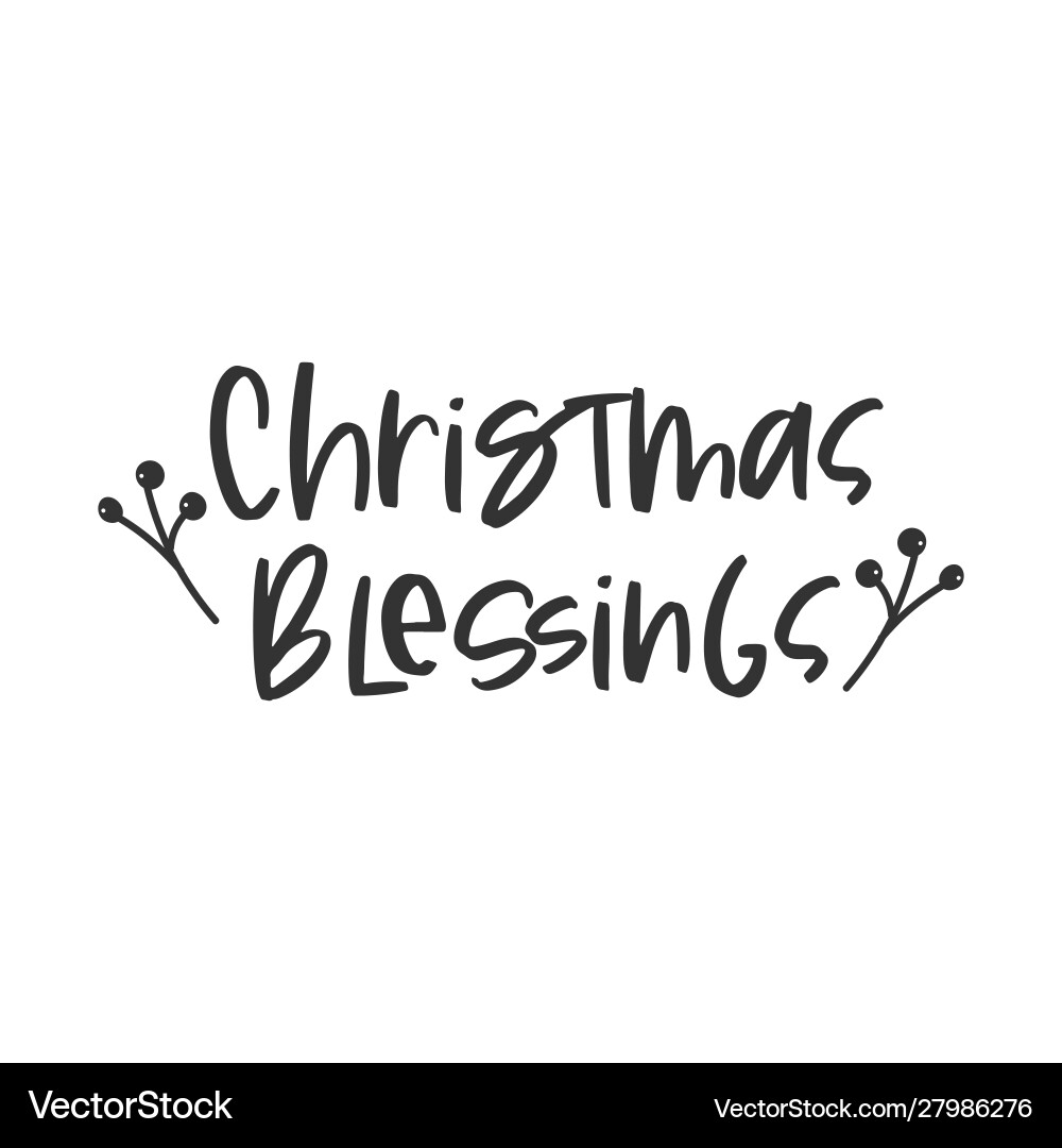 Christmas blessings holiday hand written lettering Christmas blessings holiday hand written lettering vector image