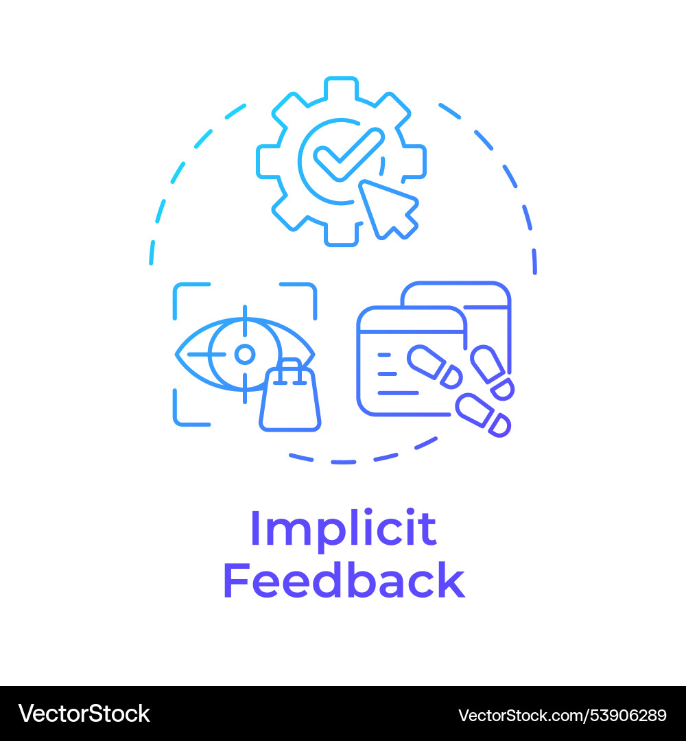 Implicit feedback blue gradient concept icon Implicit feedback blue gradient concept icon vector image