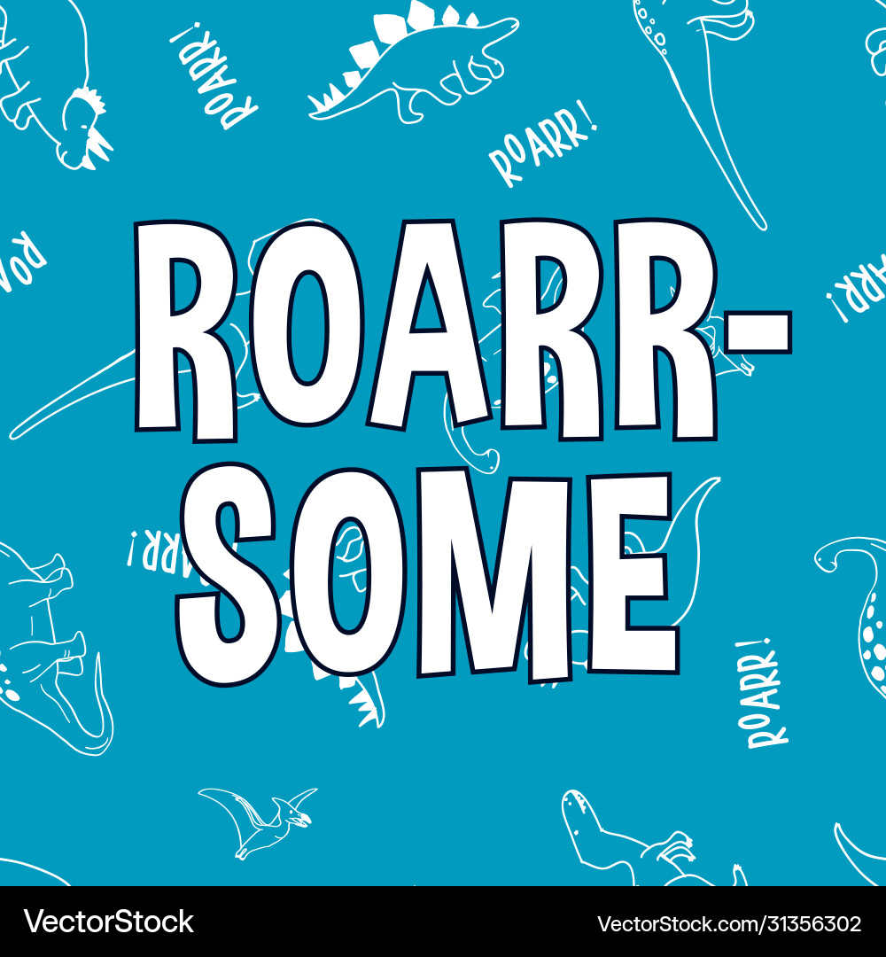 Dinosaur seamless pattern print design with slogan Dinosaur seamless pattern print design with slogan vector image