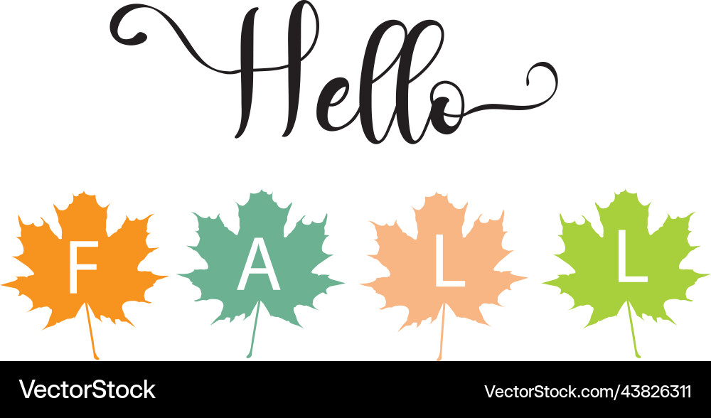 Hello fall maple leaves Royalty Free Vector Image
