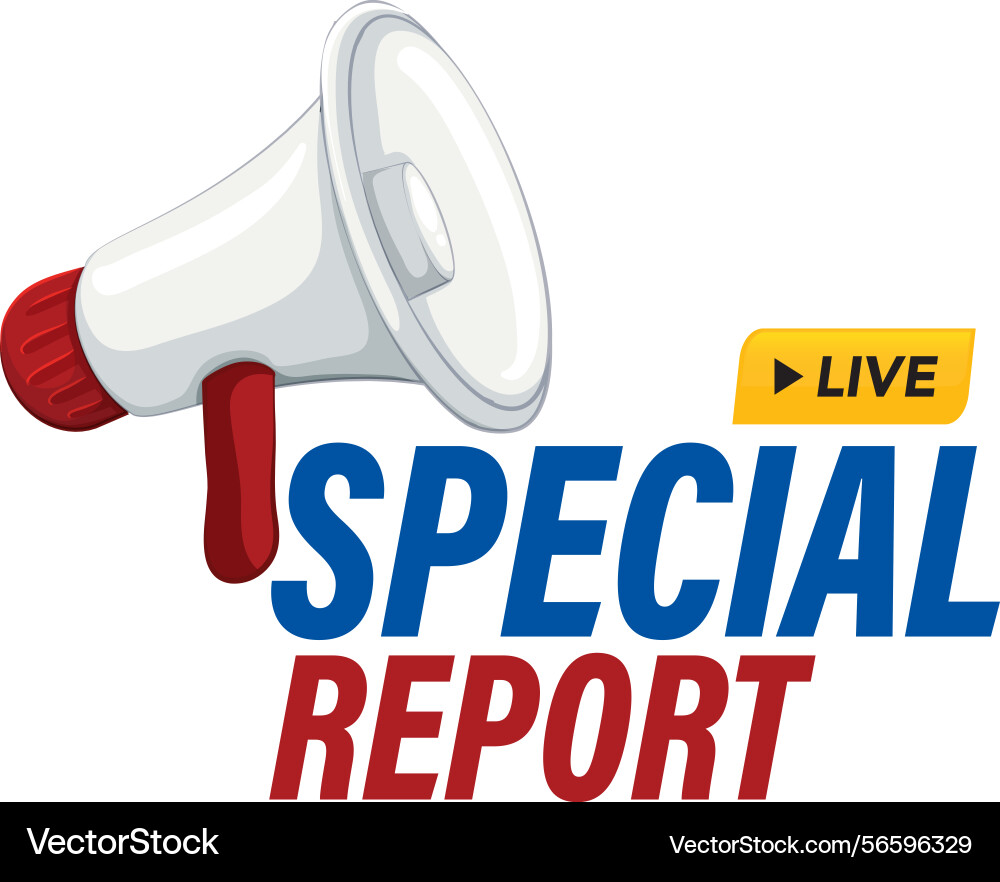 A megaphone with special report text emphasizing A megaphone with special report text emphasizing vector image