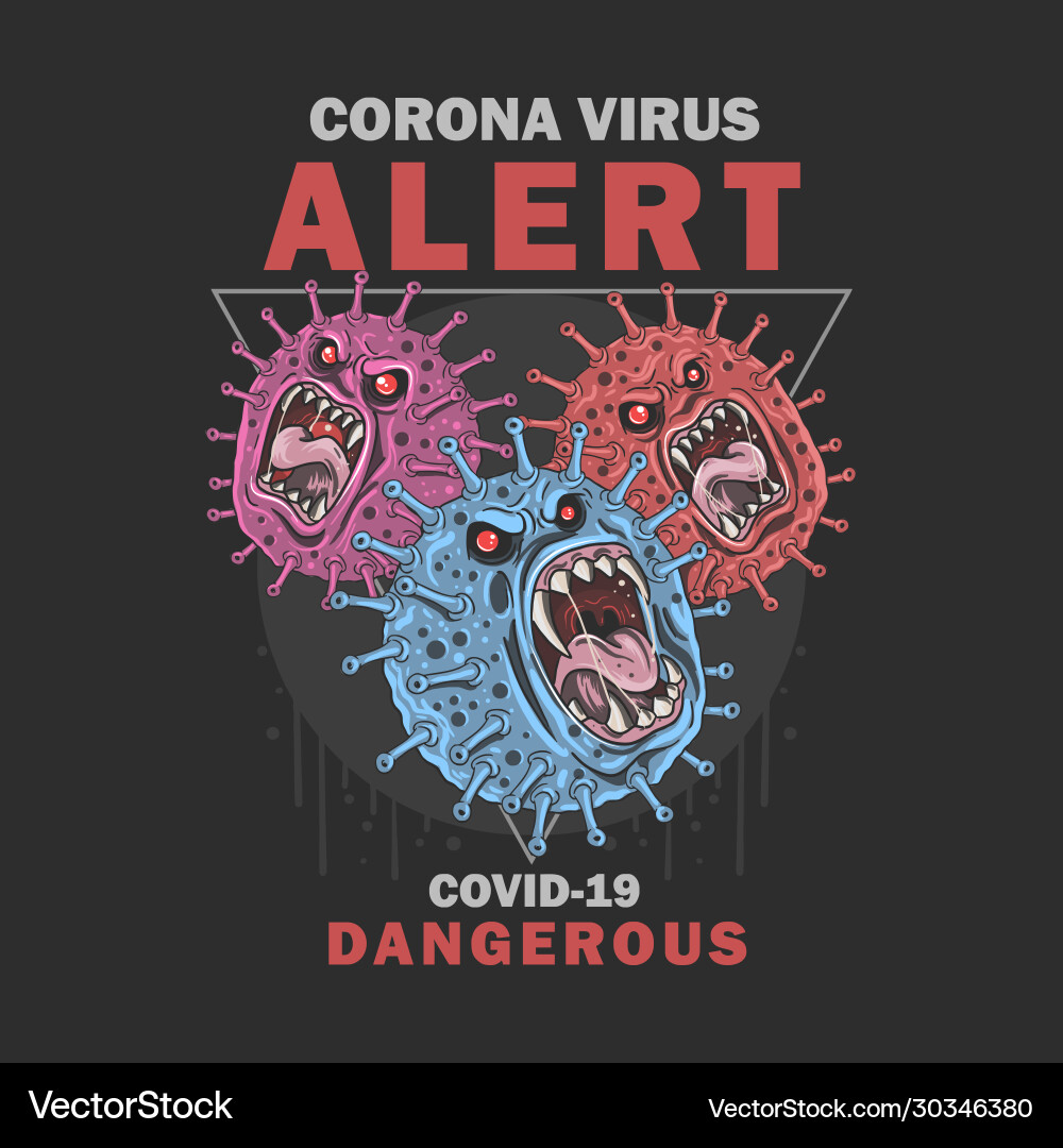Corona virus covid-19 alert very dangerous Corona virus covid-19 alert very dangerous vector image