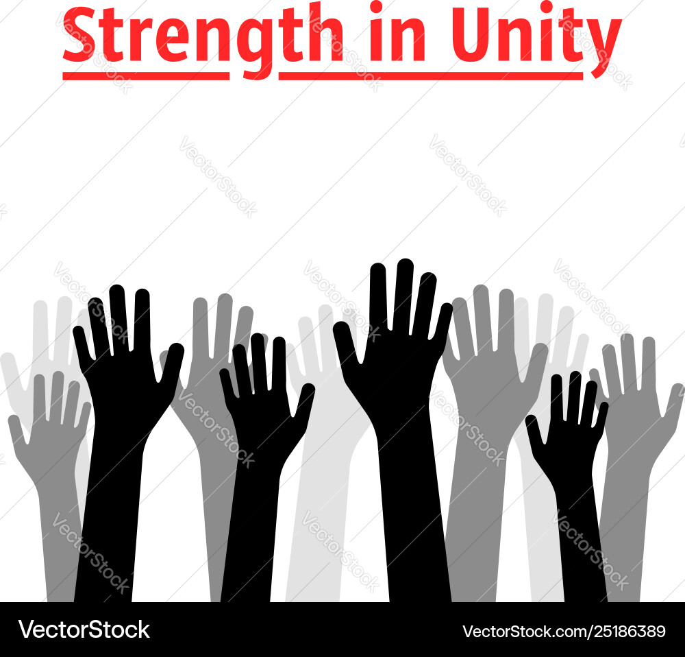 Strength in unity with many hands up Strength in unity with many hands up vector image