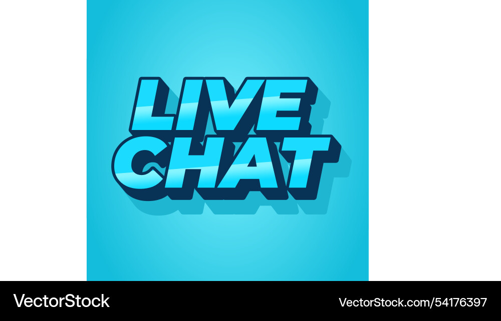 Live chat text effect in bold font and 3d style Live chat text effect in bold font and 3d style Vector Image