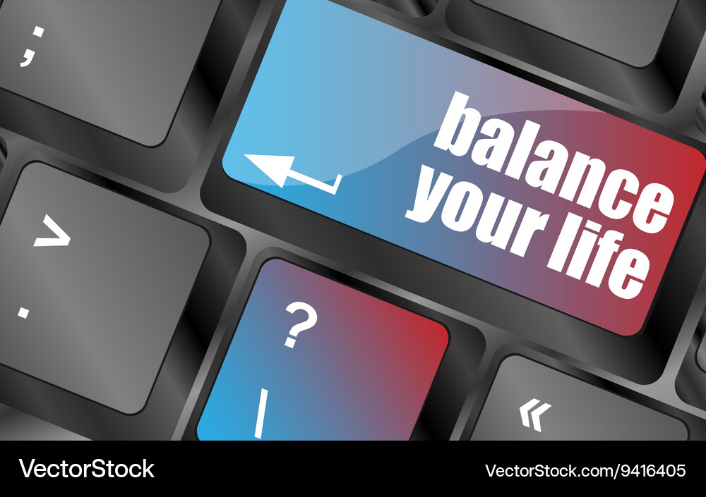 Balance your life button on computer keyboard Vector Image