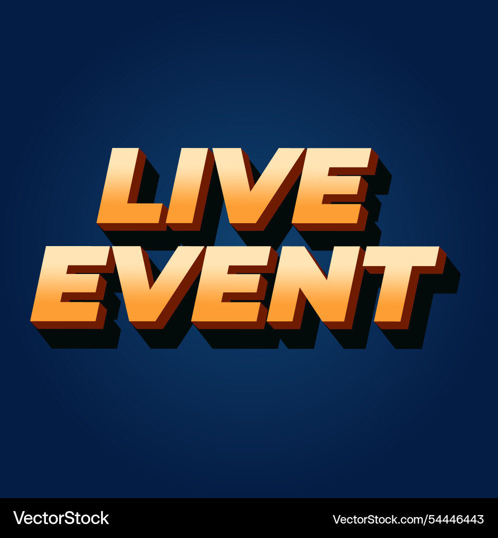 Live event text effect in bold fonts with 3d Vector Image