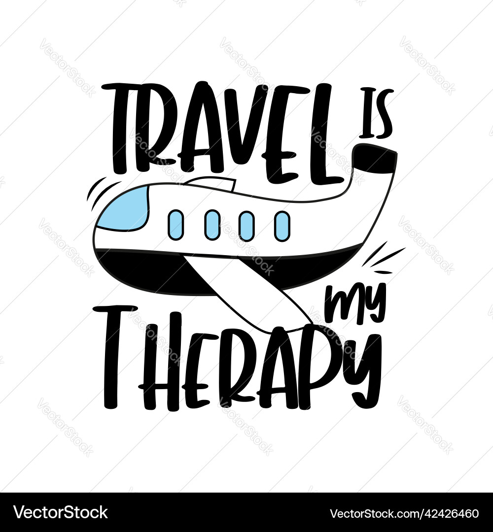 Reisen ist mein therapiepositiver Text mit Flugzeug Reisen ist mein therapiepositiver Text mit Flugzeug vektorbild
