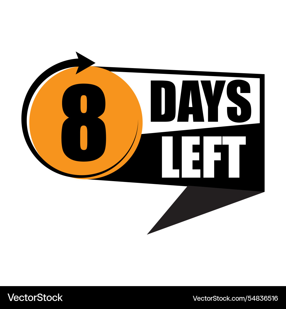8 days left text countdown number eight bold 8 days left text countdown number eight bold vector image