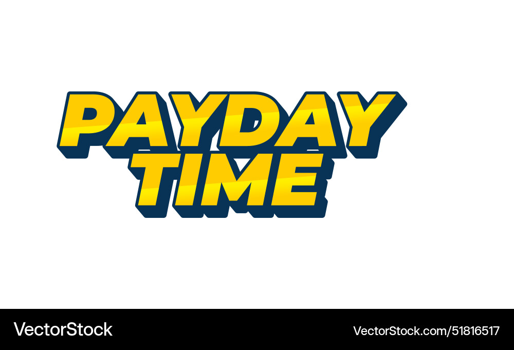 Payday time text effect in 3d style suitable Payday time text effect in 3d style suitable vector image