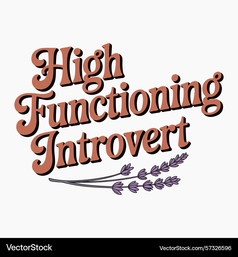 High functioning introvert retro typhograpy vector image