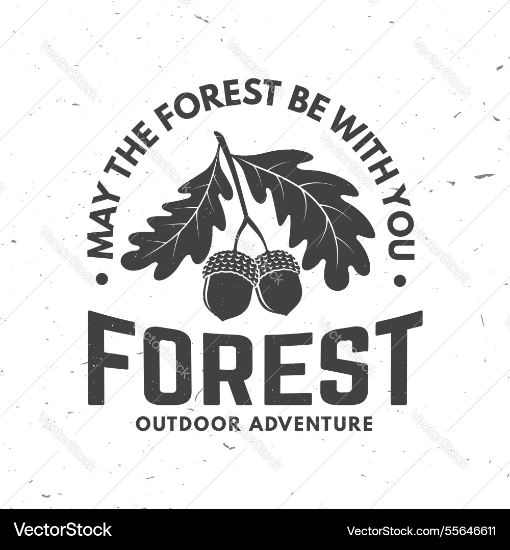 May the forest be with you logo badge design May the forest be with you logo badge design vector image