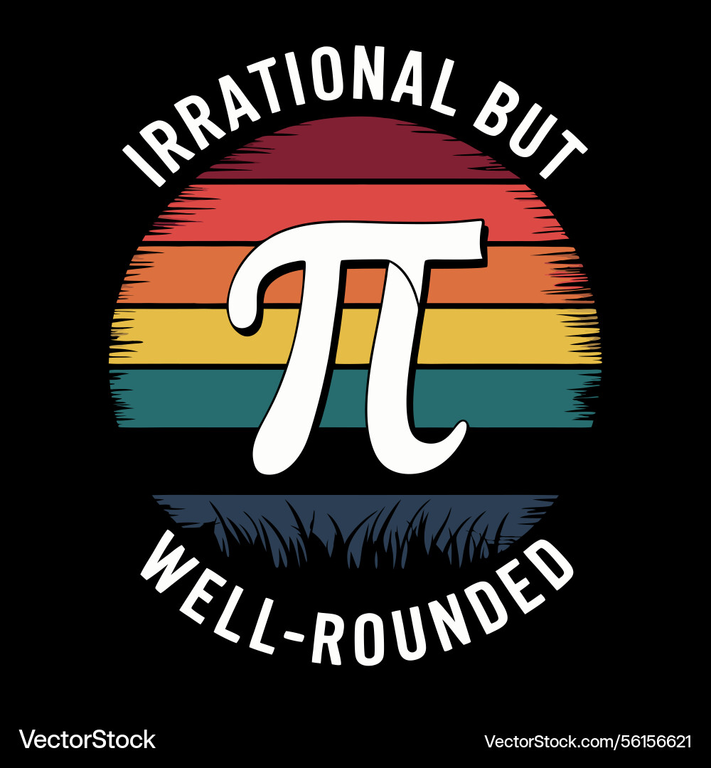 Irrational but well-rounded - pi design Vector Image