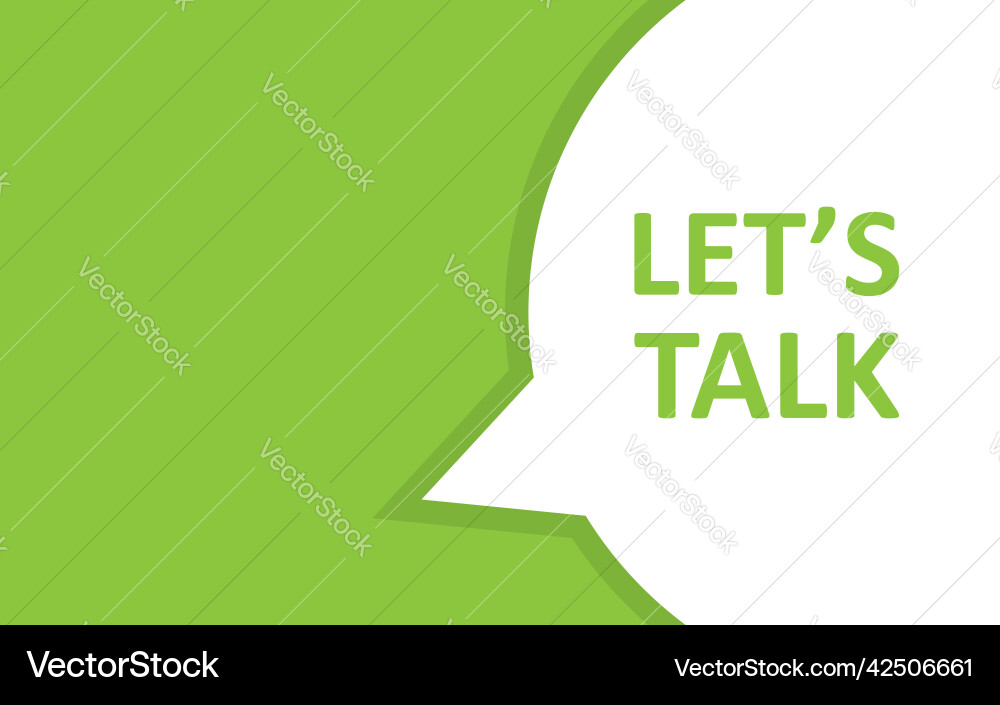 Lets talk dialog in flat style speech bubble Lets talk dialog in flat style speech bubble vector image