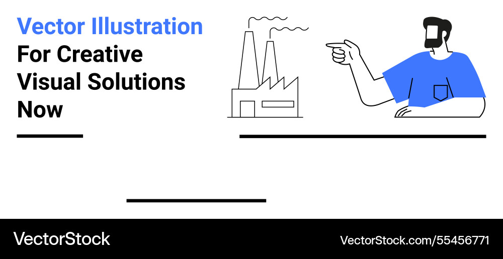 Man gesturing toward factory with text emphasizing Vector Image