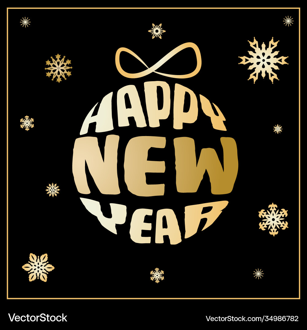Happy new year greeting card with golden ball Happy new year greeting card with golden ball vector image